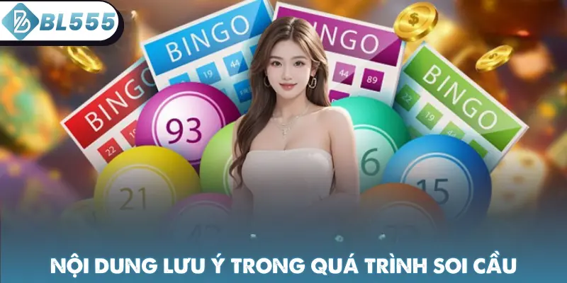 Nội dung lưu ý trong quá trình soi cầu