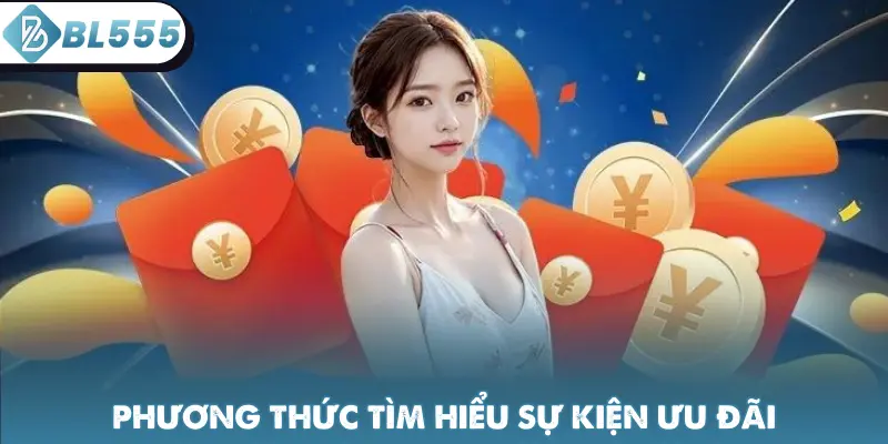 Phương thức tìm hiểu sự kiện ưu đãi