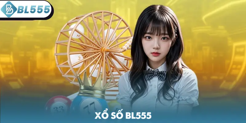 Xổ Số BL555 - Trải Nghiệm Soi Cầu Săn Thưởng Cực Khủng